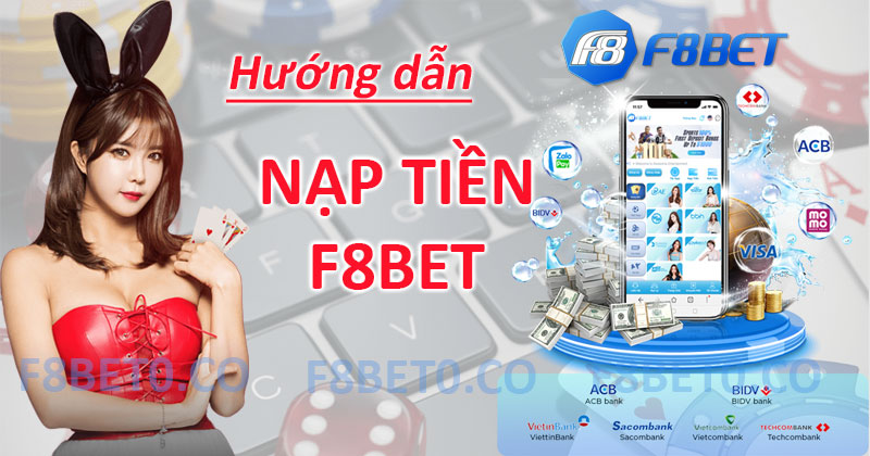 hướng dẫn cách nạp tiền f8bet